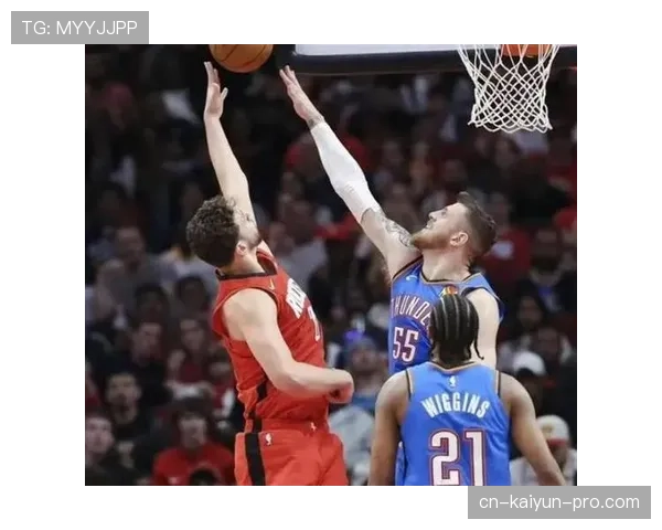 基里连科无球切入效率提升，防守覆盖改变对手进攻选择